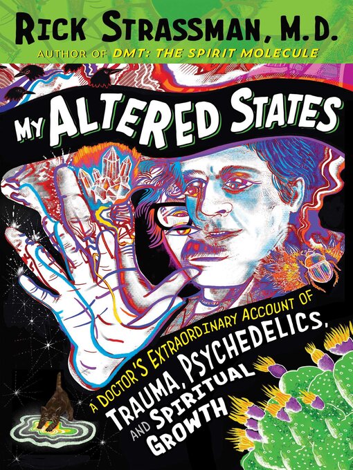 Title details for My Altered States by Rick Strassman - Available